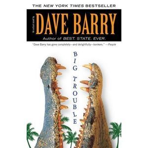 Big Trouble -- Dave Barry